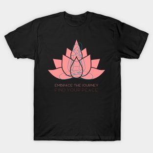 Embrace The Journey, Find Your Peace T-Shirt